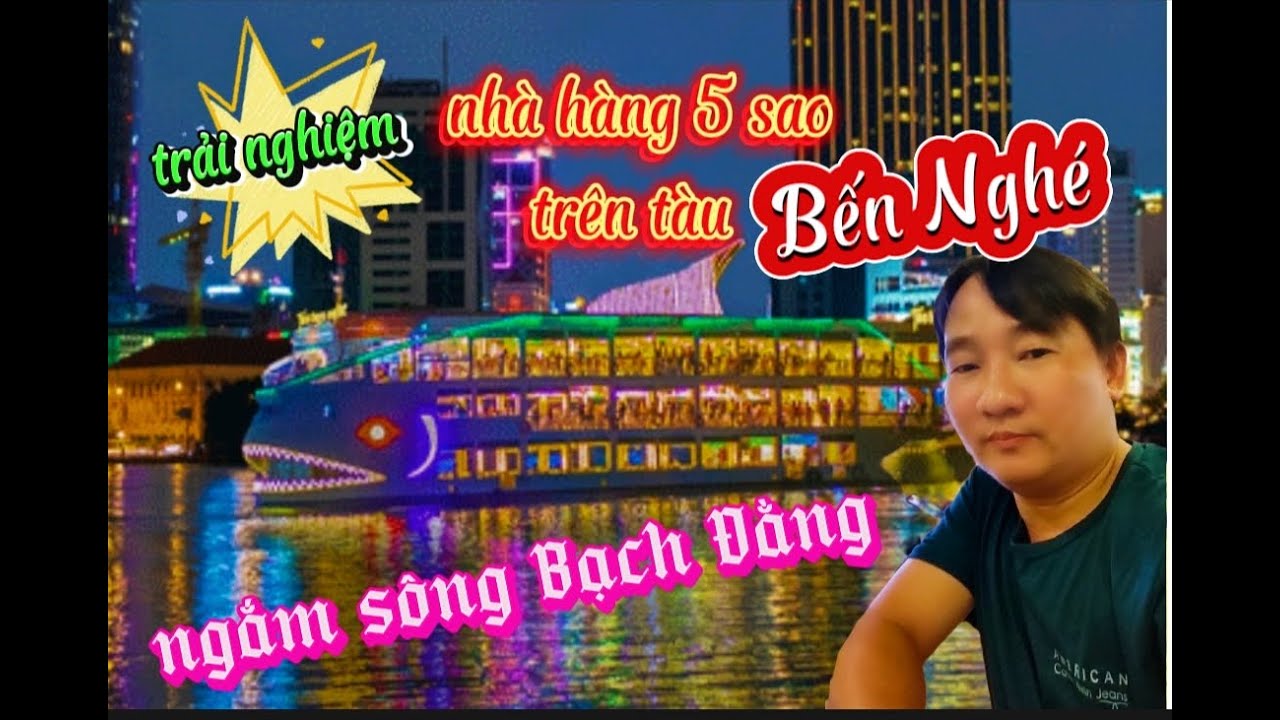 🚣 Trải nghiệm nhà hàng 5 sao trên tàu Bến Nghé và ngắm sông Bạch Đằng view cực chill.