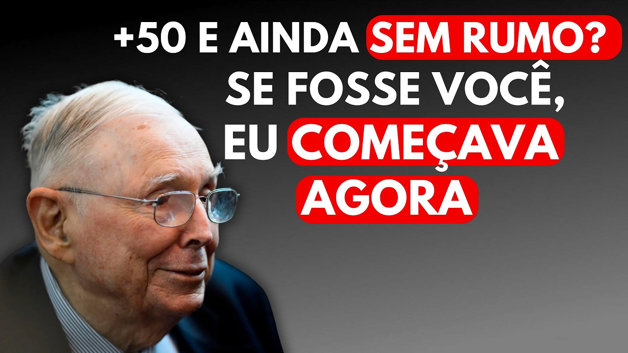 Se Eu Fosse Você e Ainda Não Tivesse Segurança Financeira Aos 50, Começaria Por Aqui| Charlie Munger