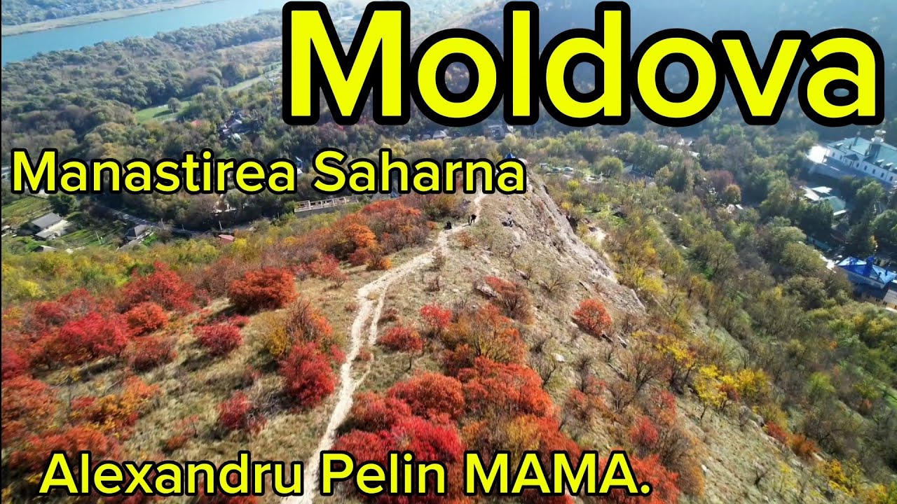Moldova Priveliștea Manastirei Saharna 4kvideo Alexandru Pelin (Mama)