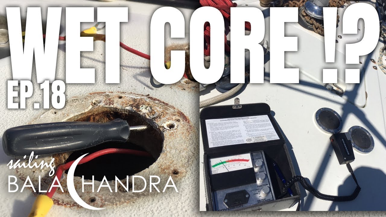 Wet Core!? (and sail repairs) - Sailing Balachandra E018