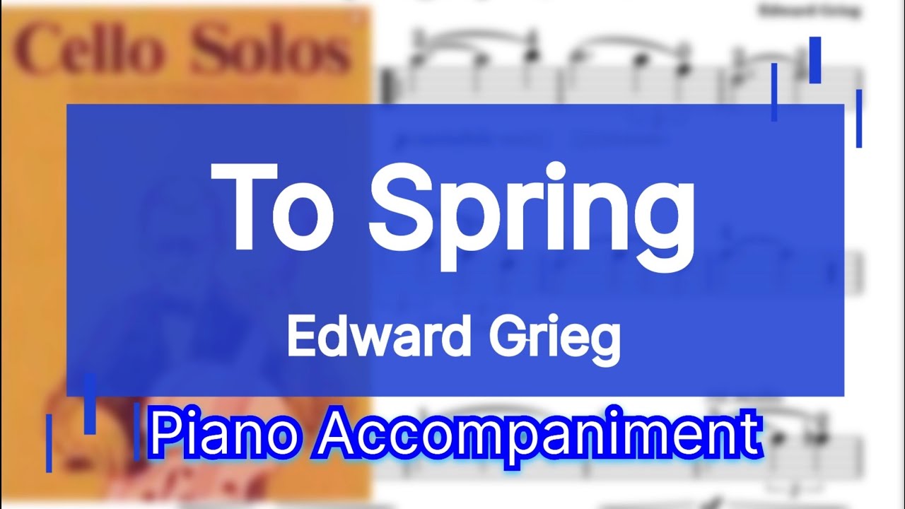 To Spring by E.Grieg Piano Accompaniment for Cello (with/without Guide Melody)春 E.グリーグ |ピアノ伴奏