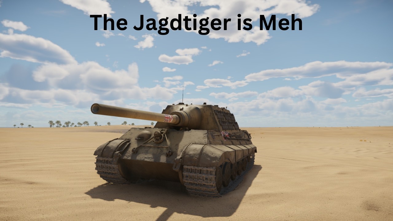 War Thunder: The Jagdtiger is Meh
