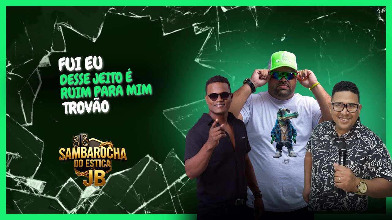 Estica JB Feat Décio Meka / Isael Gulart FUI EU / DESSE JEITO É RUIM PRA MIM / TROVÃO