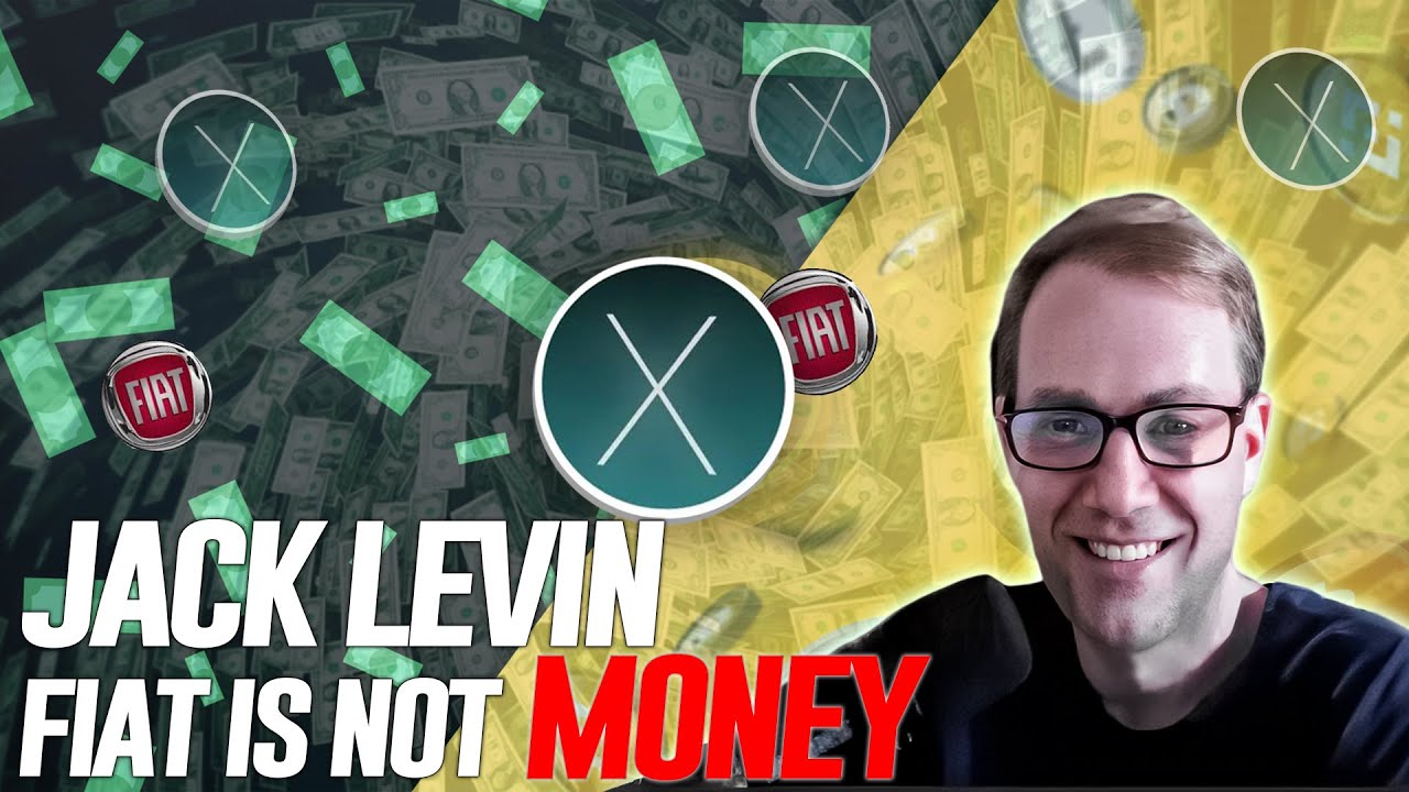 Jack Levin: FIAT is Not Money