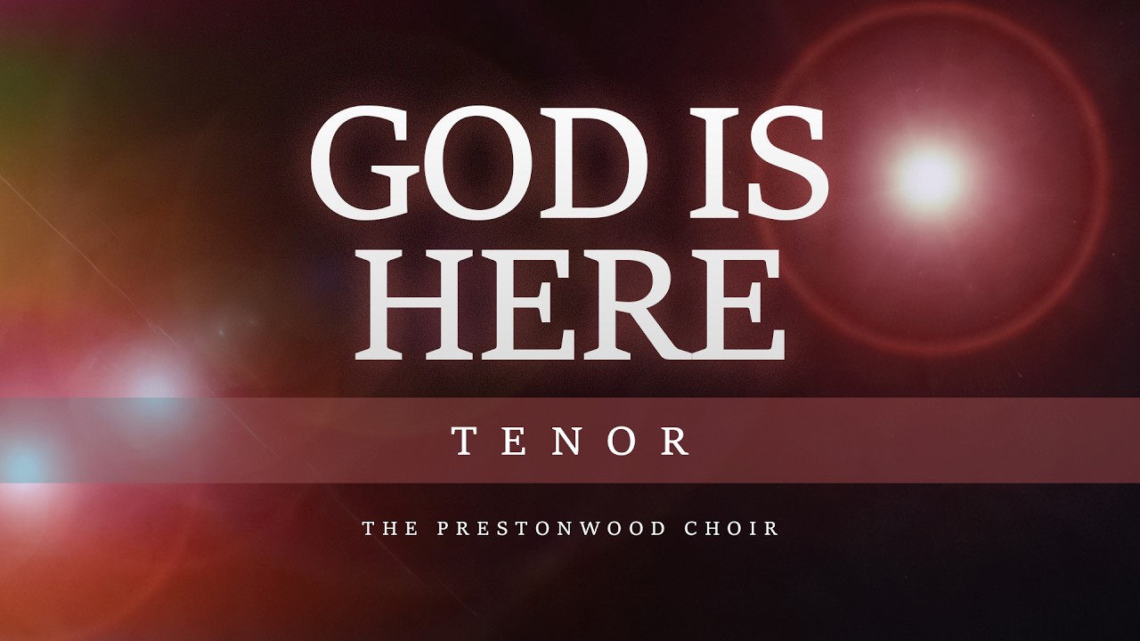 Tenor | God Is Here (The Prestonwood Choir)