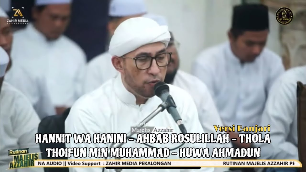 HANNIT WA HANINI - AHBAB ROSULILLAH - HUWA AHMADUN || VERSI BANJARI || MAJELIS AZ-ZAHIR PEKALONGAN