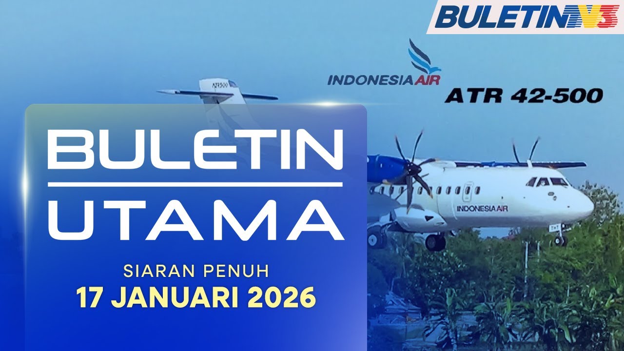 Pesawat Indonesia Bawa 11 Individu Terputus Hubungan, Hilang | Buletin Utama, 17 Januari 2026