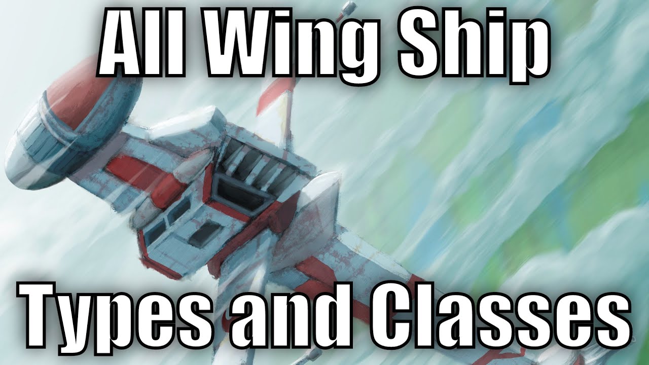 All Wing Ship Types and Classes - Star Wars