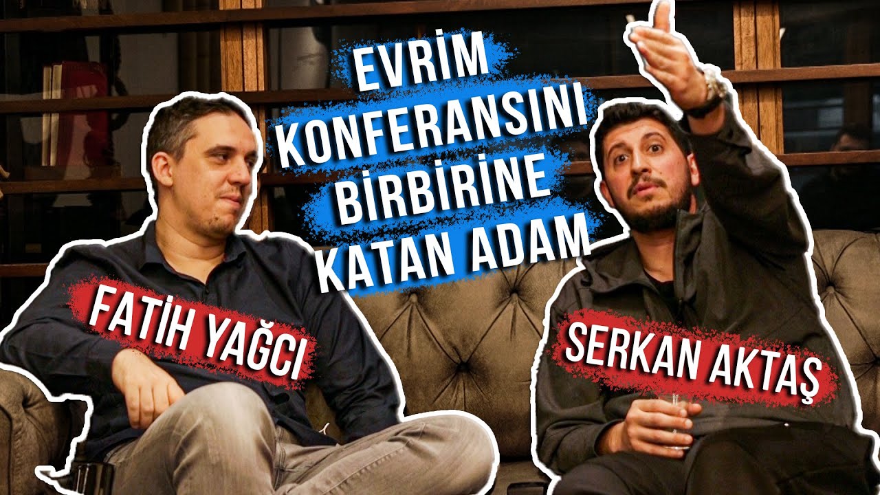 Evrim Konferansını Birbirine Katan Adam Anlattı - Serkan Aktaş / Fatih Yağcı
