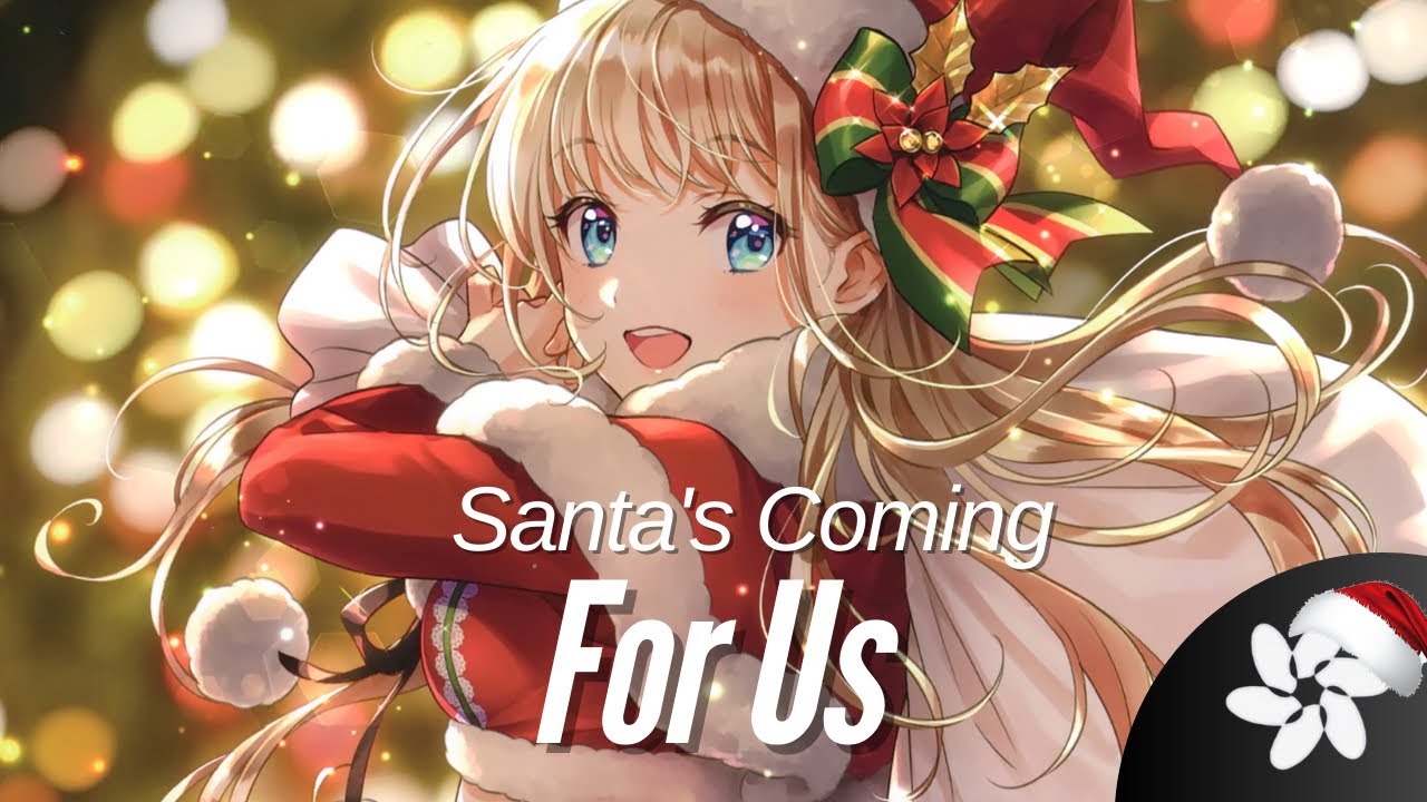Nightcore - Santa's Coming For Us (Sia)