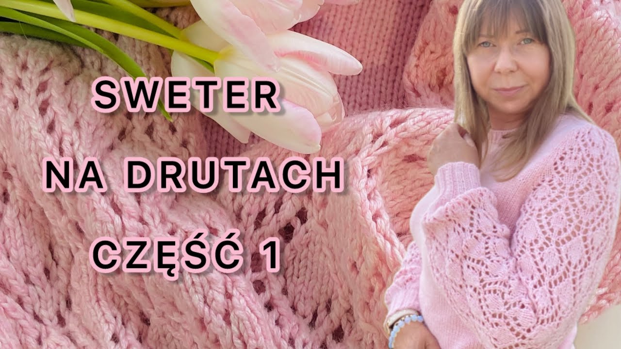 Jak dziergać Sweter z ozdobnymi rękawami na DRUTACH cz 1 Kurs dziergania