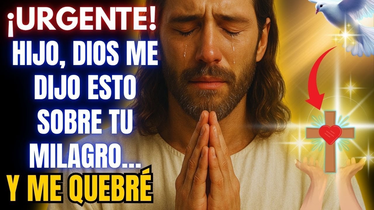 Dios Dice Hijo, ¡Vas A Llorar Mucho! Tengo Algo Urgente Para Revelarte Sobre Tu Milagro 😢