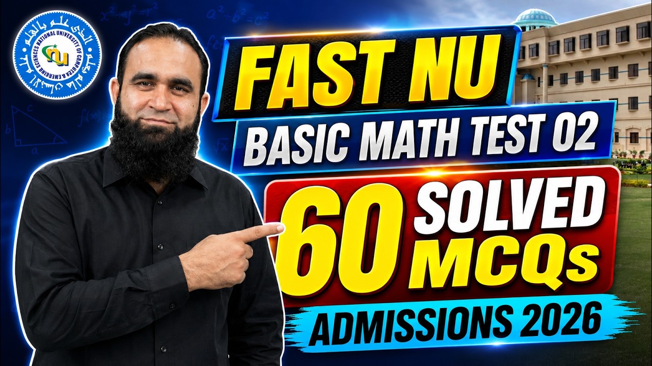 FAST NU Basic Mathematics Test 02 | 60 Solved MCQs | FAST NUCES Admissions 2026