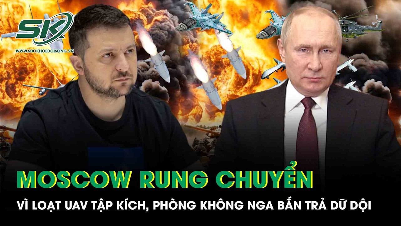 Moscow rung chuyển vì loạt UAV tập kích, phòng không Nga bắn trả dữ dội