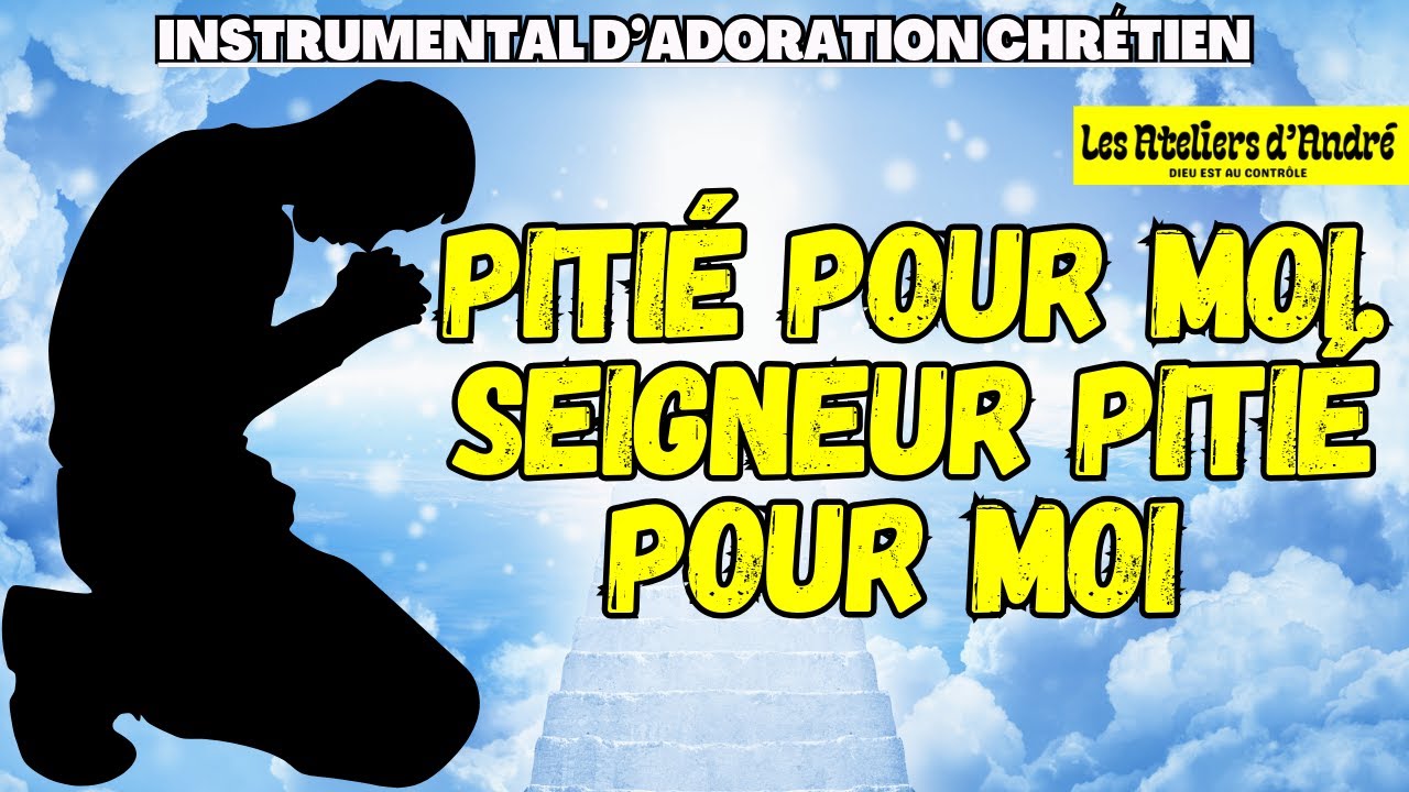 PITIÉ POUR MOI, SEIGNEUR PITIÉ POUR MOI (INSTRUMENTAL D'ADORATION CHRÉTIEN AU PIANO) FR/HD/2024
