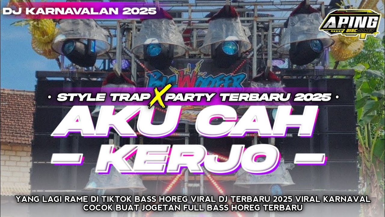 DJ AKU CAH KERJO | STYLE TRAP X PARTY TERBARU 2025 FULL BASS HOREG BY APING DISCJOKEY ‼️