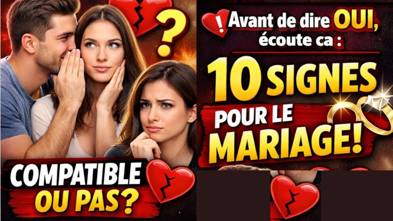 Avant de dire OUI, écoute ça : 10 signes qu’il/elle est vraiment compatible pour le mariage #couple
