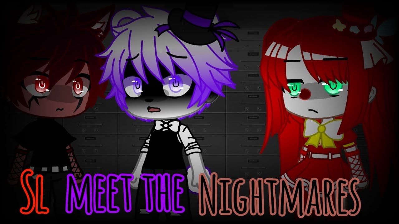 Sister location meet the Nightmares// FNAF 4// Gacha club