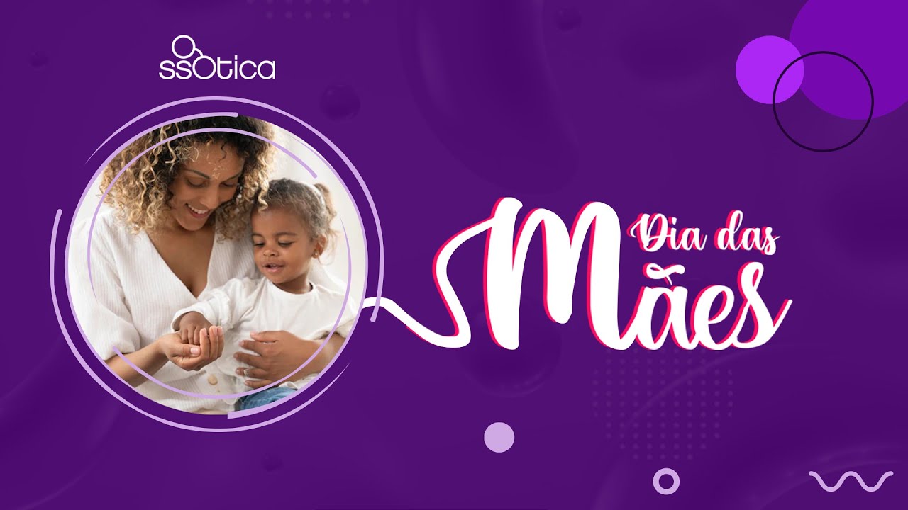 FELIZ DIA DAS M&Atilde;ES - ssOtica