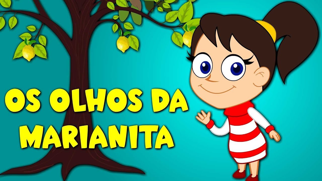 Os Olhos da Marianita - Musicas infantis - Canções para crianças