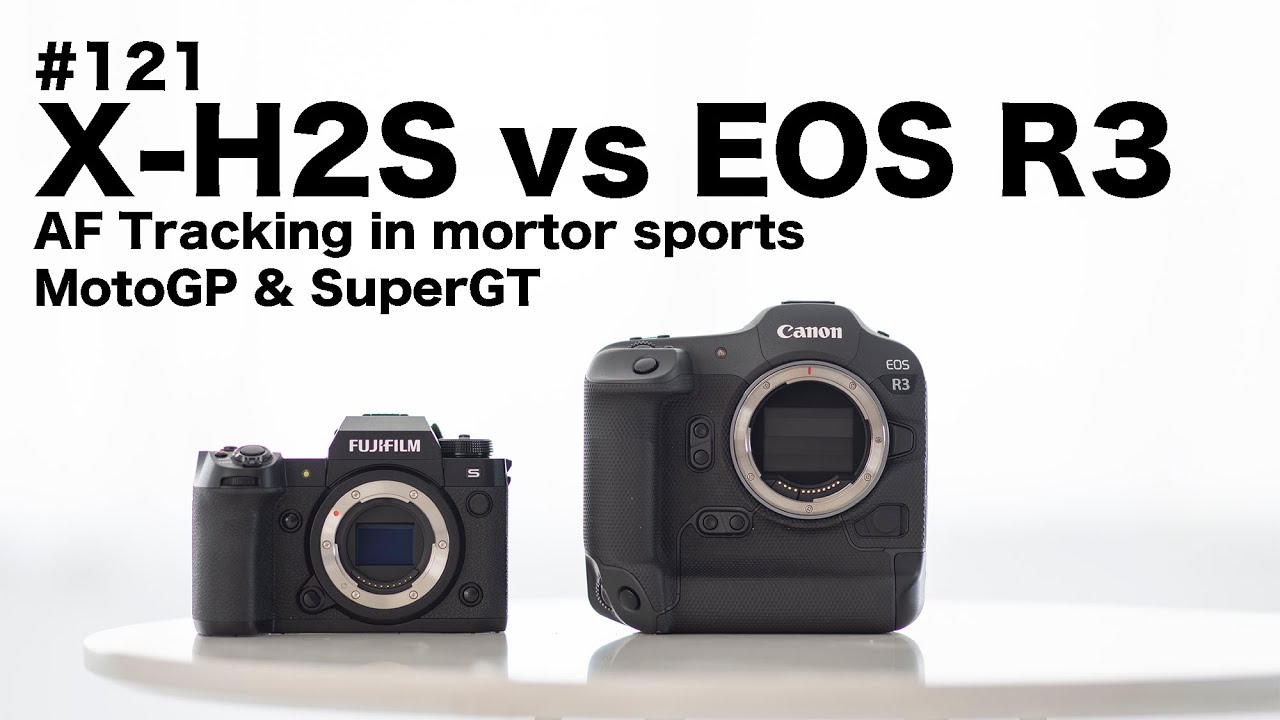 121「X-H2S vs EOS R3 vol.2 AF tracking in mortorsports (on youtube)」