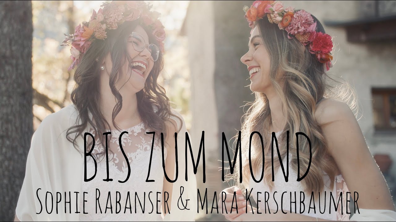 Bis zum Mond - Sophie Rabanser & Mara Kerschbaumer