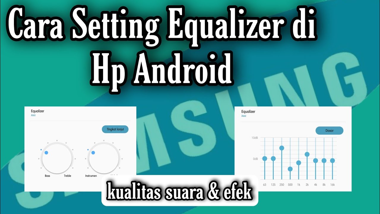 Cara Setting Equalizer (Kualitas Suara & Efek) Hp Samsung