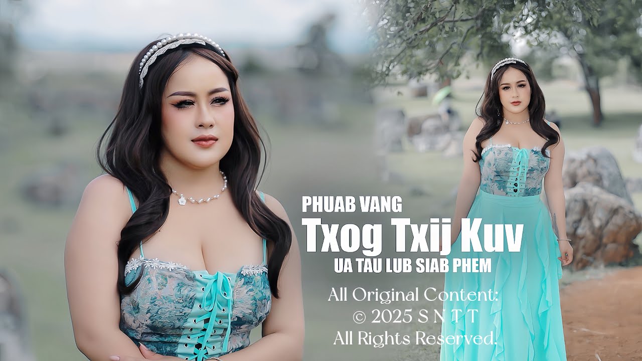 TXOG TXIJ KUV UA TAU LUB SIAB PHEM - Phuab Vaj @Suab.Nkauj.Tawm.Tshiab