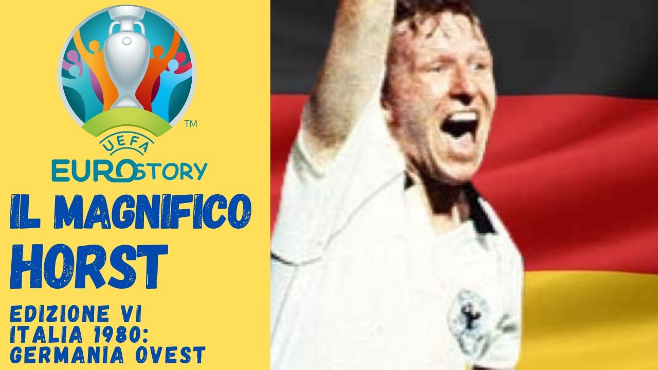 EUROPEI 1980, Eurostory: la GERMANIA e Hrubesch conquistano ROMA