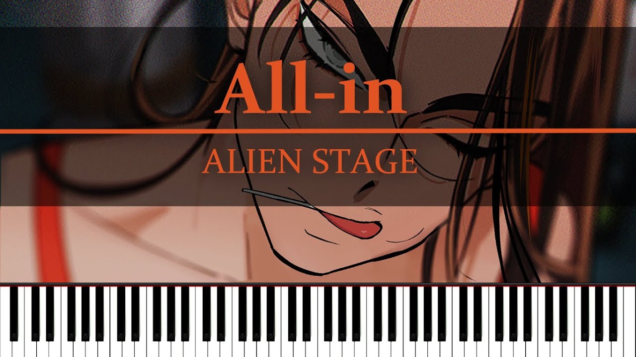Alien Stage - All-in (Piano)
