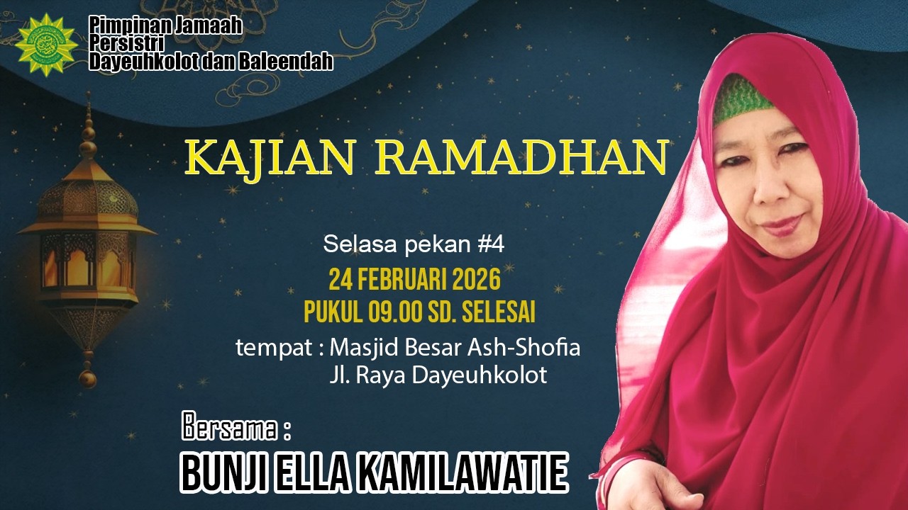 PENGAJIAN RAMADHAN PJ PERSISTRI DAYEUH KOLOT . Bersama Al Ustadz Bunji Ella Kamilawati, S.Pd. M.Pd.