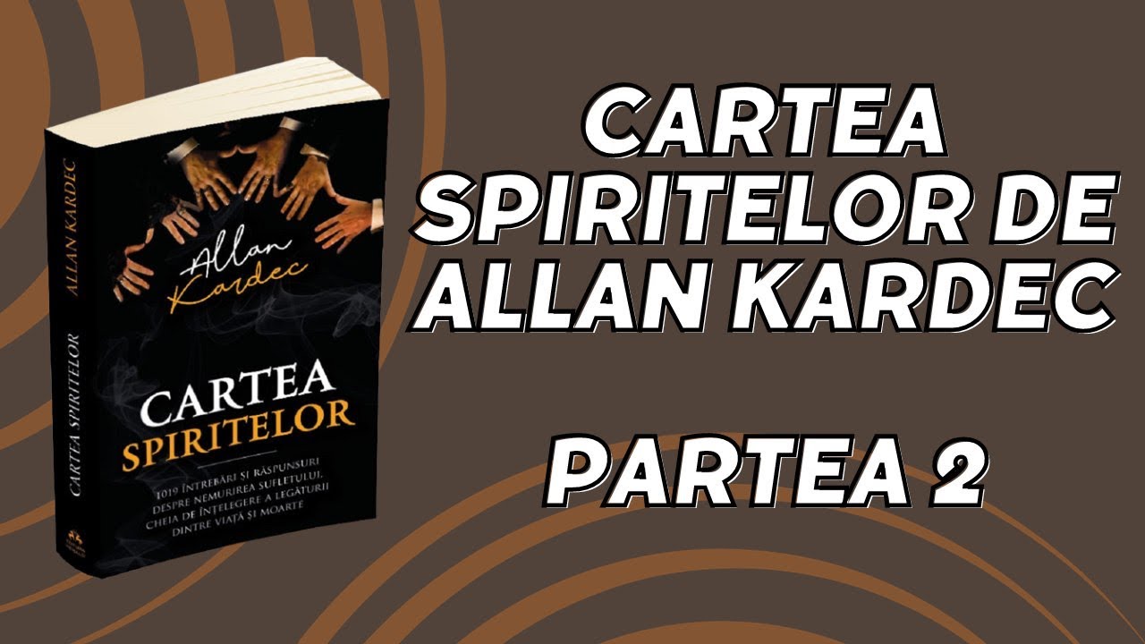 CARTEA SPIRITELOR DE ALLAN KARDEC (PARTEA II)