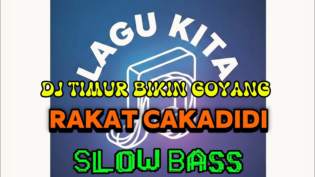 RAKAT CAKADIDI 🔥 DJ TIMUR PALING GOYANG 2025