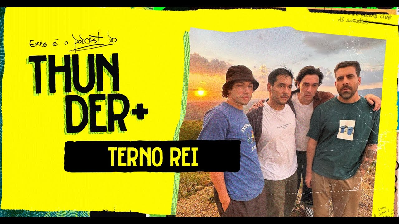 Podcast do Thunder - Terno Rei (Ale Sater e Greg Maya)  | #15