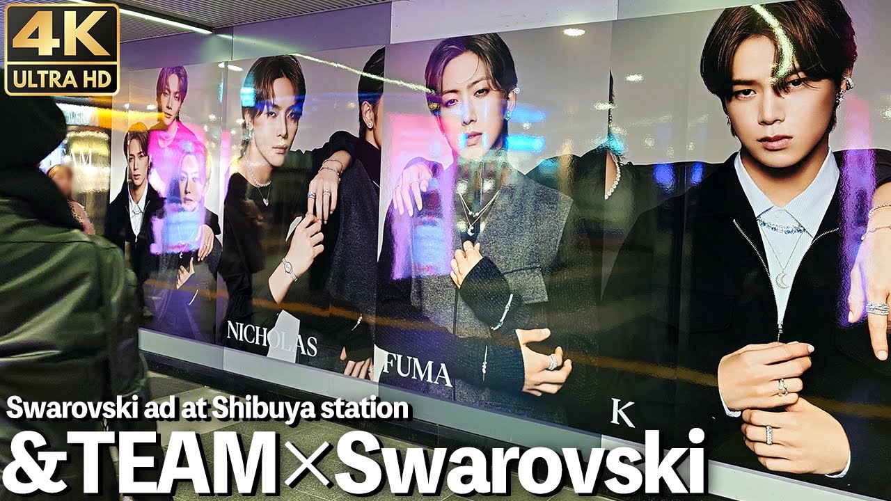 [4K]🇯🇵 ＆TEAM × Swarovski 渋谷駅 広告 FUMA NICHOLAS K  / Swarovski ad at Shibuya station.