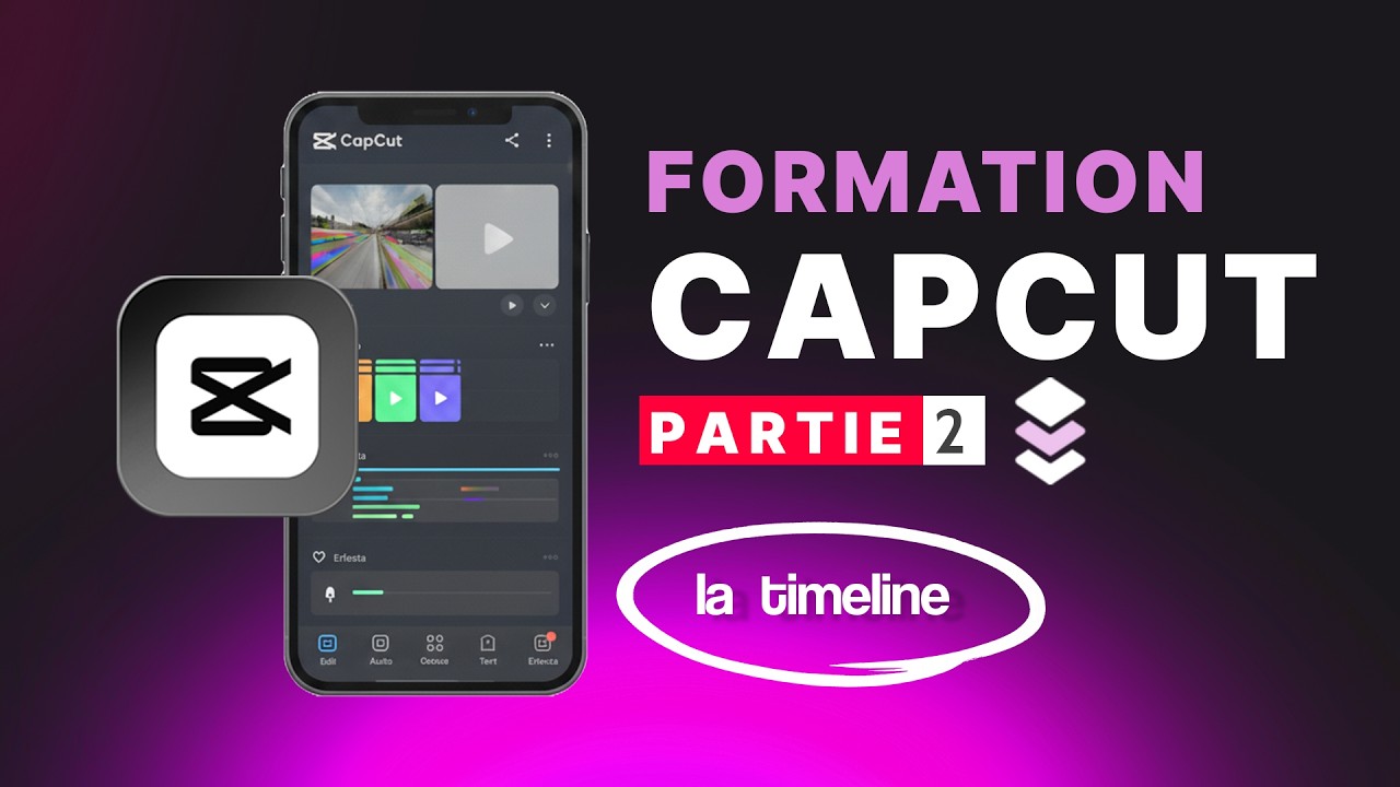 CAPCUT TÉLÉPHONE Partie 2 : Maîtriser la TIMELINE et La Barre D'outils