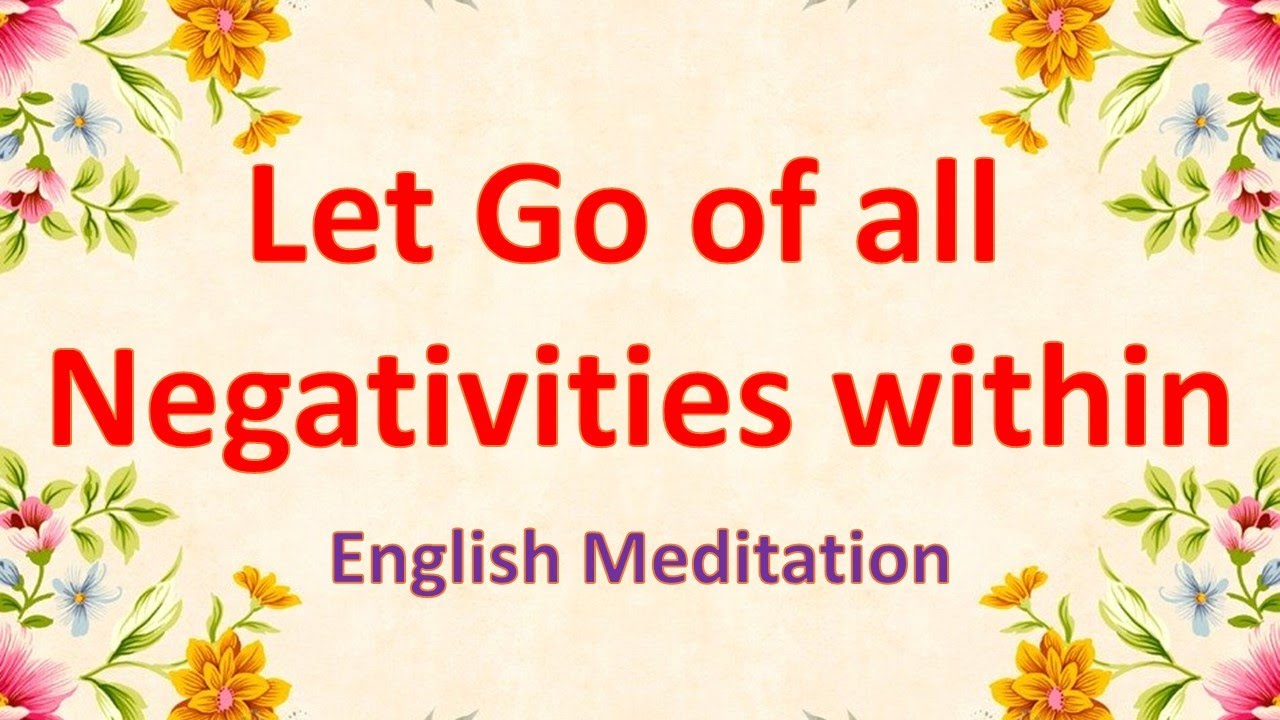 Let Go of all your Negativities with this Powerful Meditation by Sr. Carmen Warrington