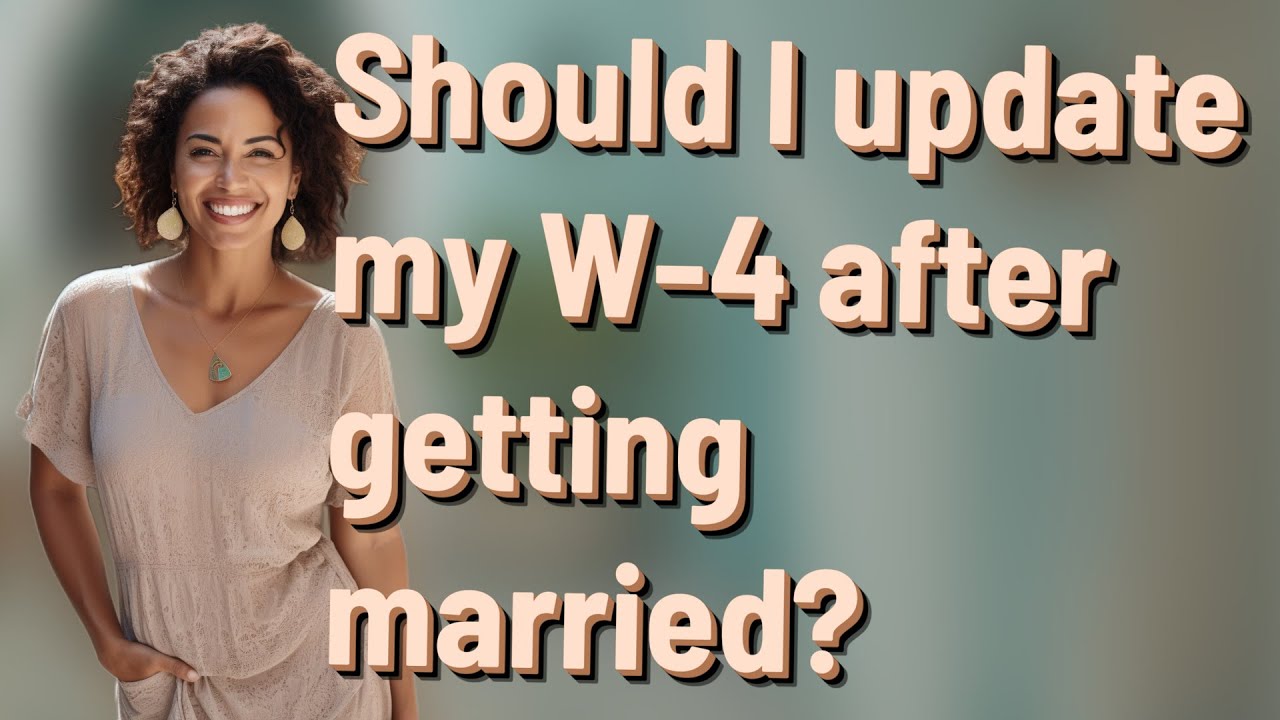 Should I update my W-4 after getting married?