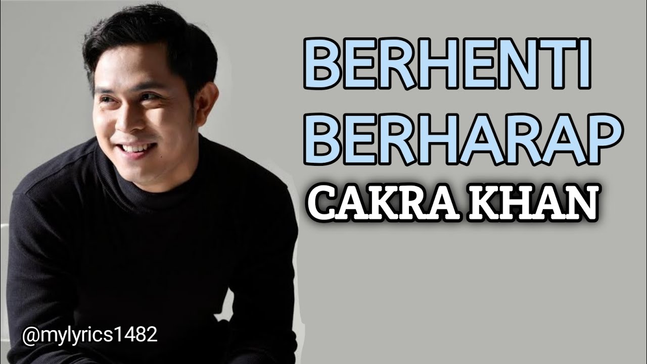 BERHENTI BERHARAP - SHEILA ON 7 (LIRIK & COVER LAGU BY : CAKRA KHAN)