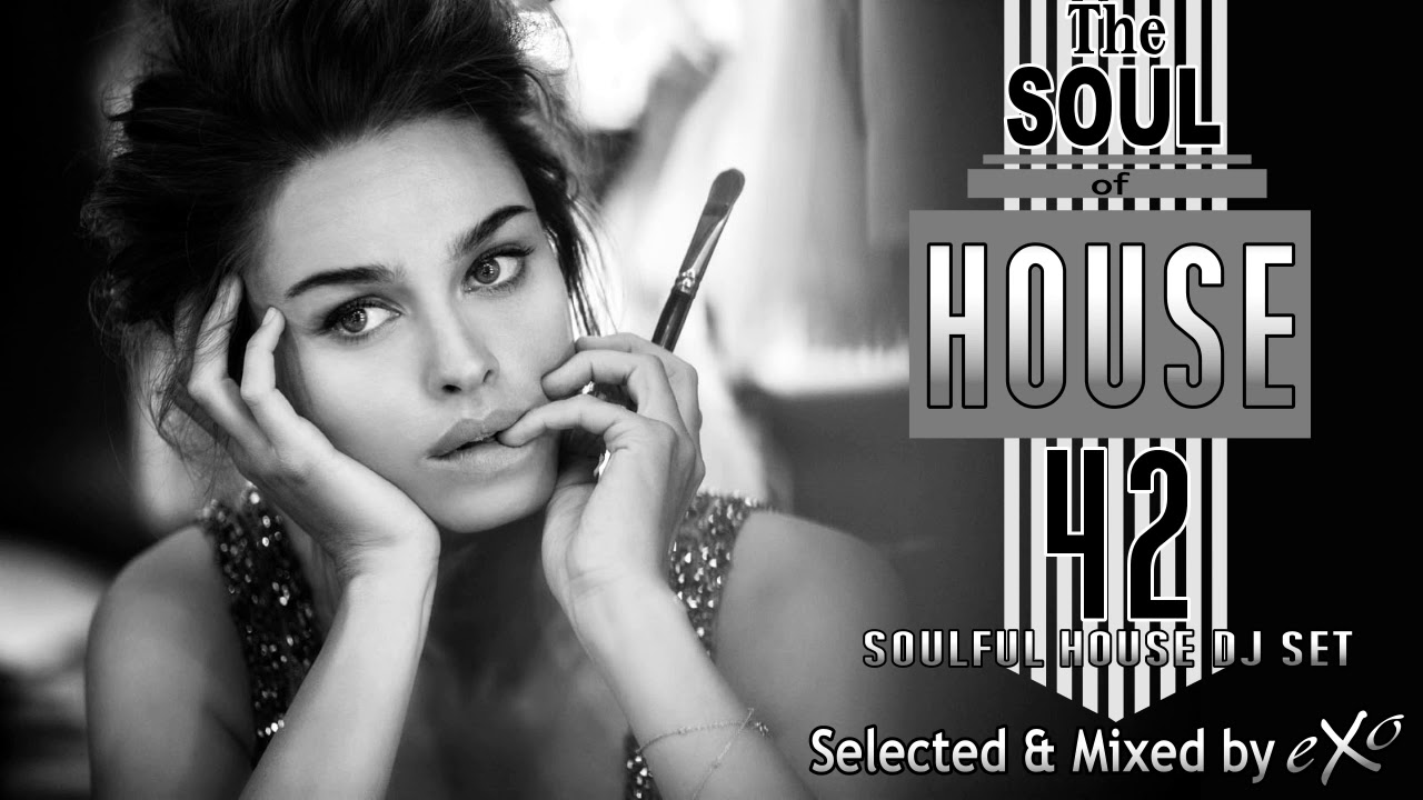 The Soul of House Vol. 42 (Soulful House Mix)