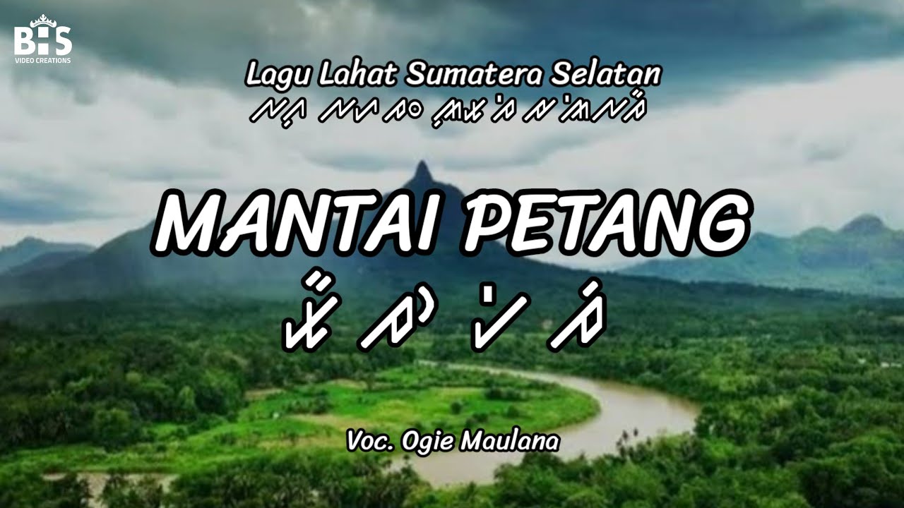 Mantai Petang - Lagu Lahat Sumatera Selatan [LIRIK LAGU DAN AKSARA]