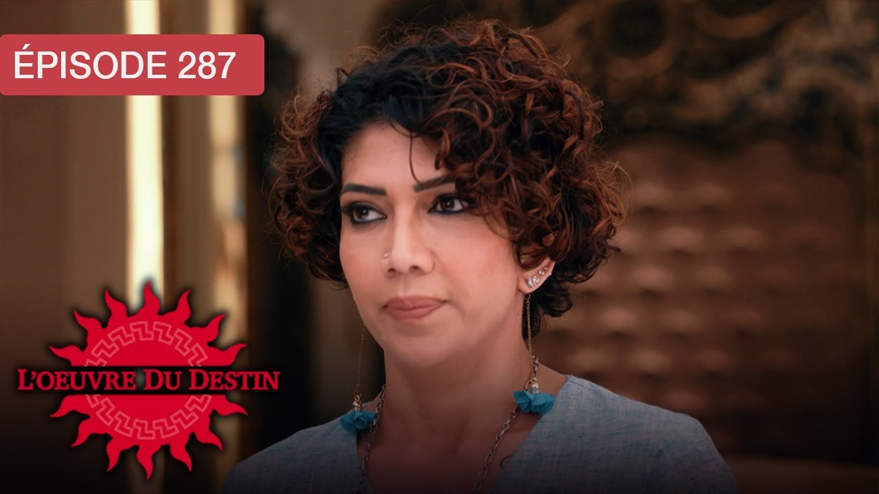 L’Œuvre du Destin - Ep 287 - Quand l’amour défie le sort - Série en français - HD