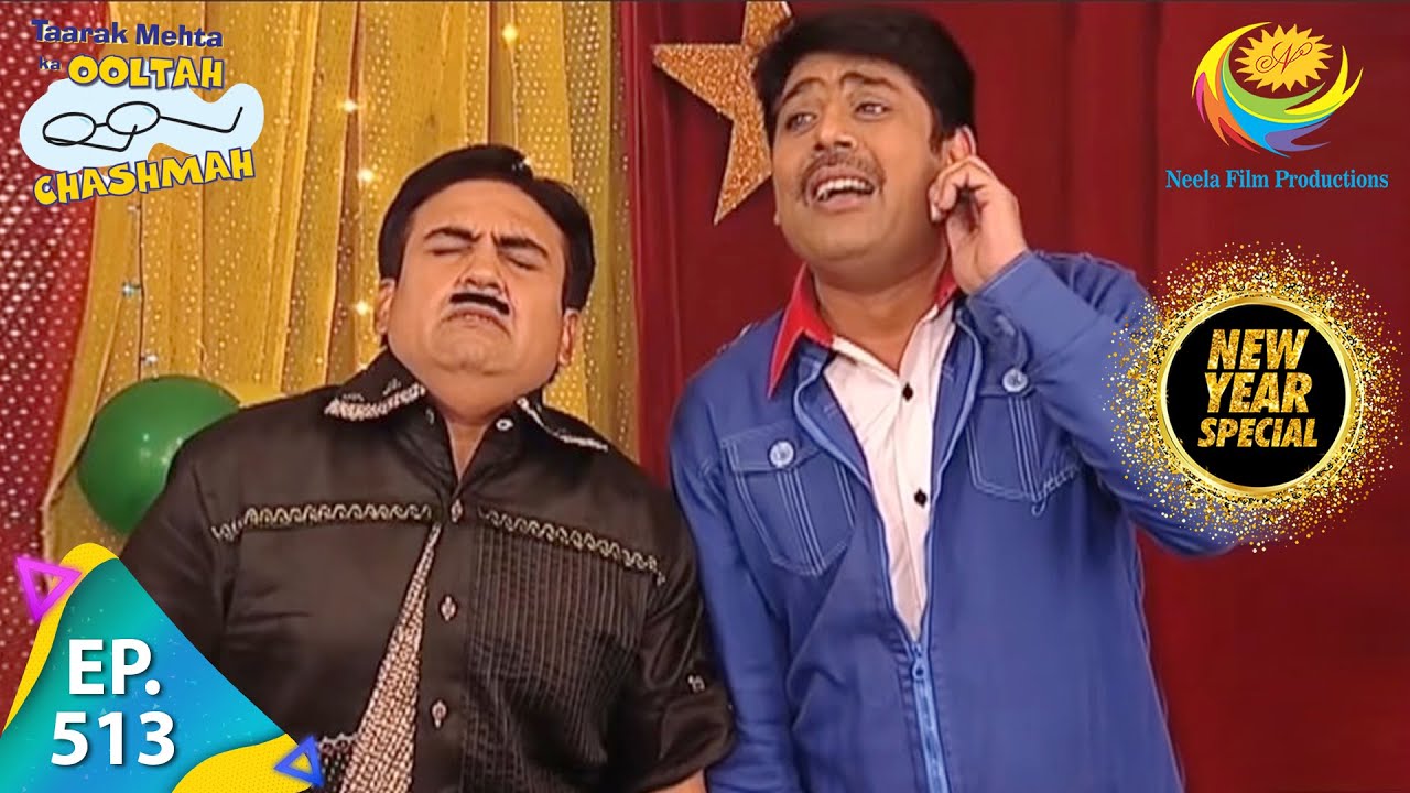 Taarak Mehta Ka Ooltah Chashmah - New Year Special - Episode 513 - Full Episode