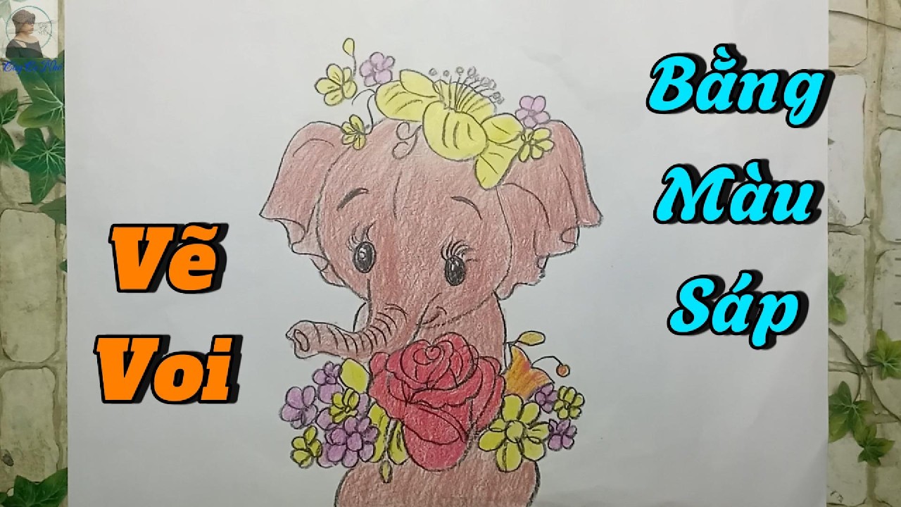Cách Vẽ Voi Dễ Thương Bằng Màu Sáp | Bé Xem Là Vẽ Được Ngay – Cây Cọ Nhỏ