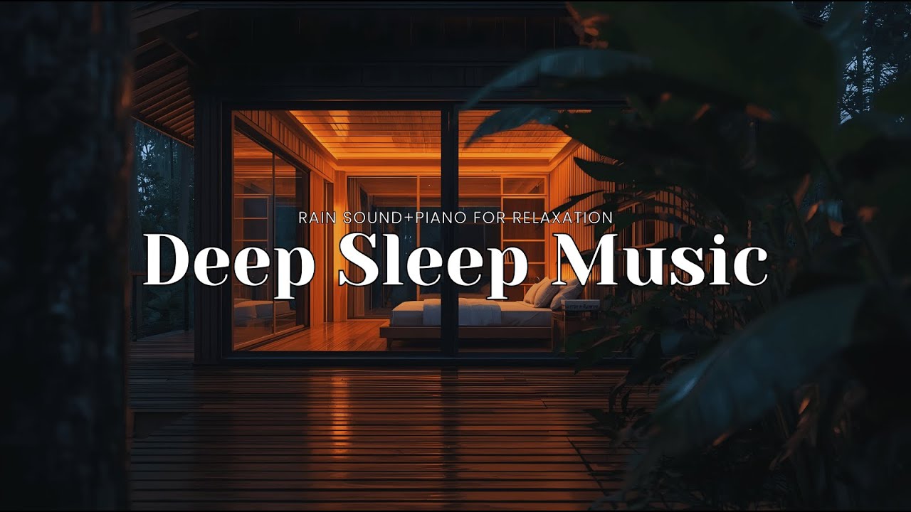 Relaxing Sleep Music and Rain Sounds – Soft Night Music for Healing Sleep