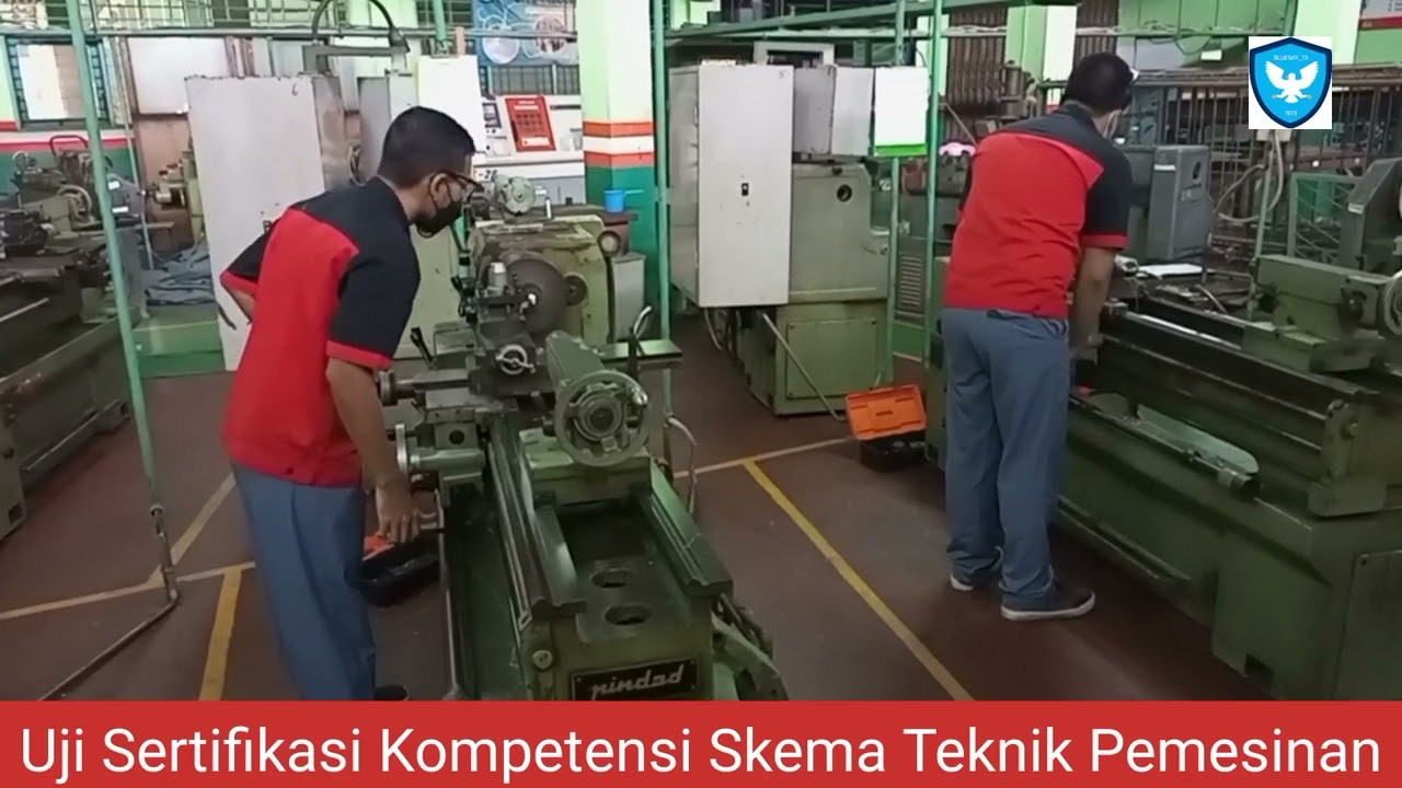 UJI SERTIFIKASI KOMPETENSI SKEMA TEKNIK PEMESINAN