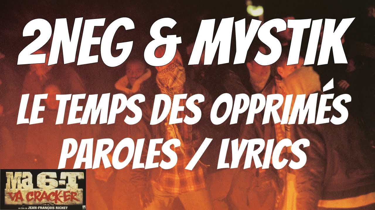 2 Neg & Mystik - Le Temps des Opprimés (Paroles / Lyrics)