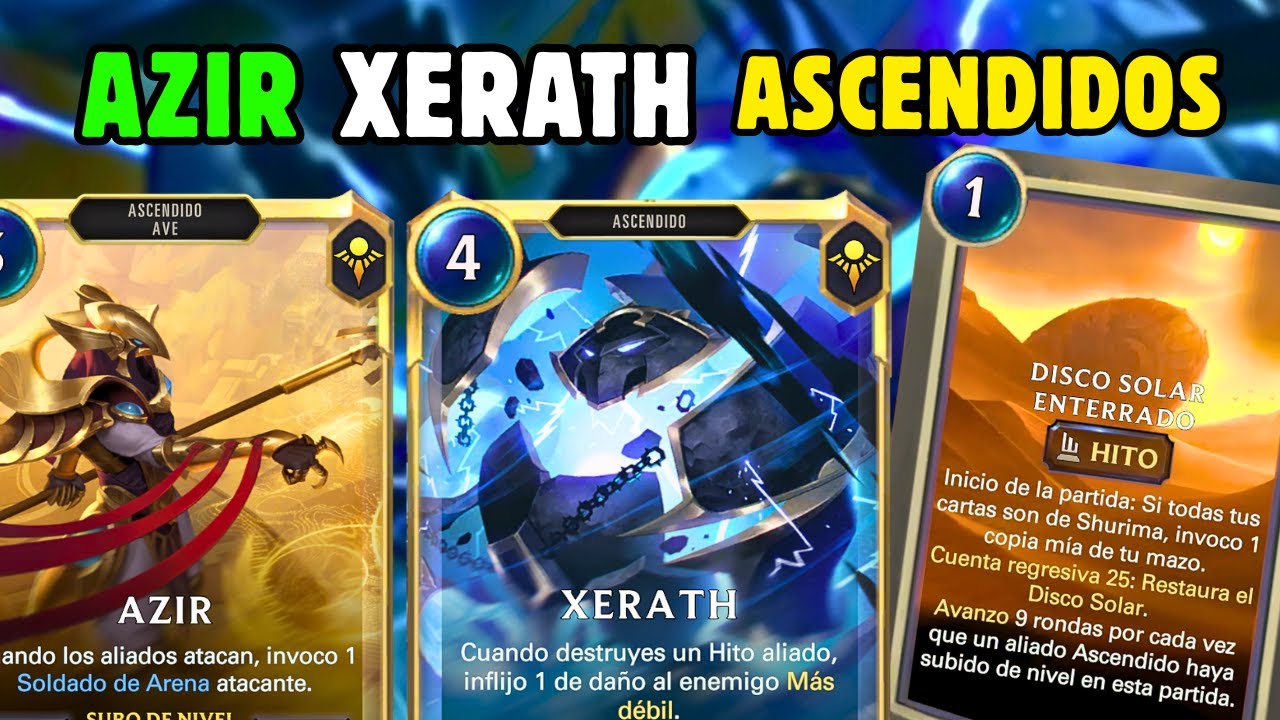 AZIR XERATH ASCENDIDOS LEGENDS OF RUNETERRA #legendsofruneterra #runeterra 