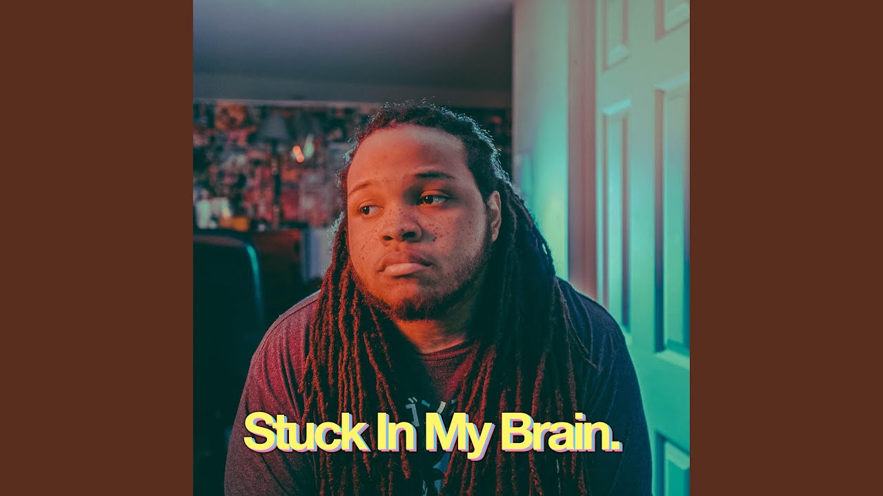 Stuck in My Brain