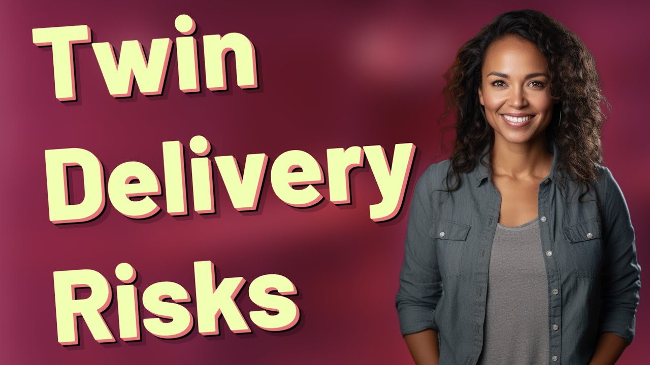 What Delivery Risks Are Unique to Twin Pregnancies?